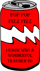 pop pop fizz fizz I know who a wonderful teacher is