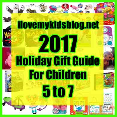 2017 Holiday Gift Guide for Children Ages 5 to 7 Years Old