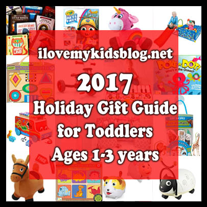 2017 Holiday Gift Guide for Toddlers Ages 1-3 Years Old